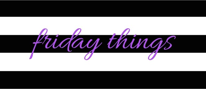 friday things